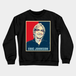 Eric Johnson Hope Poster Art Crewneck Sweatshirt